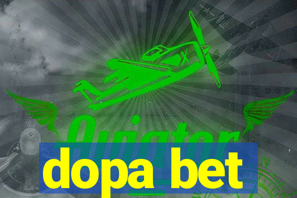 dopa bet